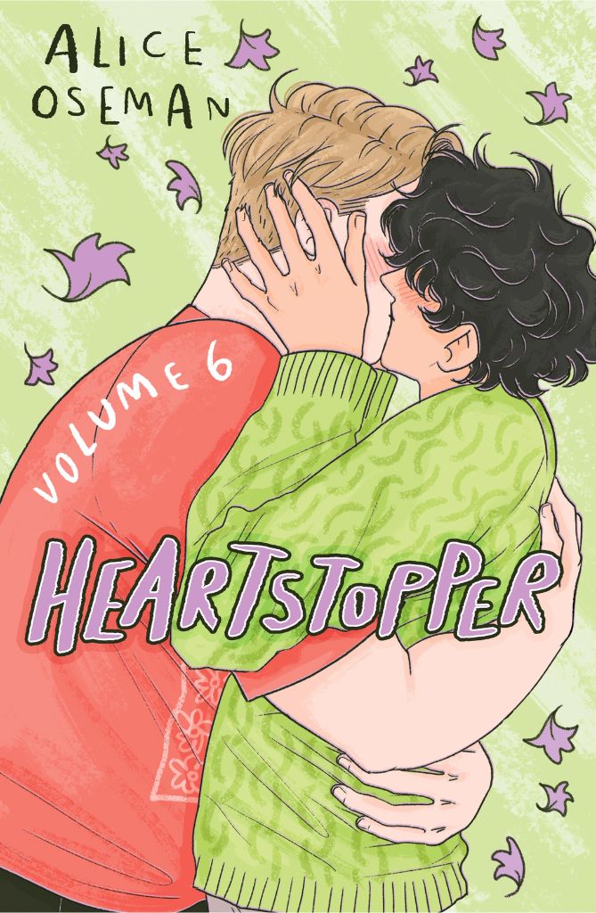 Heartstopper Volume 6: Boy meets boy in the final installment of the phenomenal graphic novel series, also on Netflix!