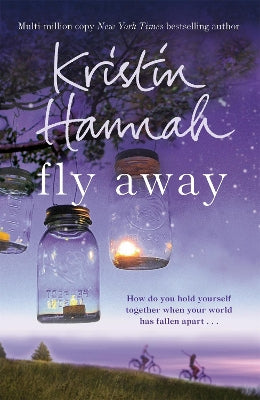 Fly Away: From the multimillion copy bestselling author of The Women, The Nightingale and The Four Winds