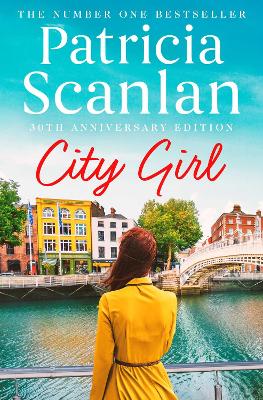City Girl: Warmth, wisdom and love on every page - if you treasured Maeve Binchy, read Patricia Scanlan: Volume 1