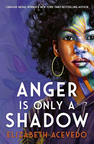 Anger is Only a Shadow: From the Carnegie-winning author of THE POET X