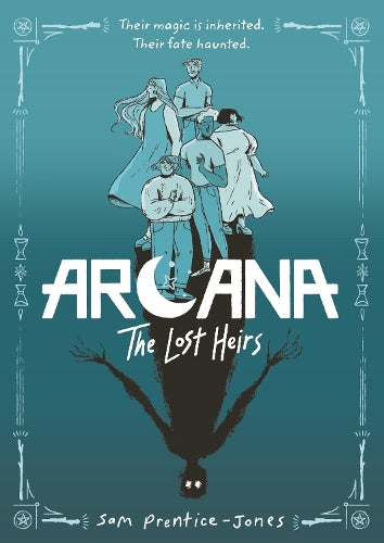 Arcana: The Lost Heirs: Discover magic, mystery and found family in this tarot-inspired fantasy graphic novel