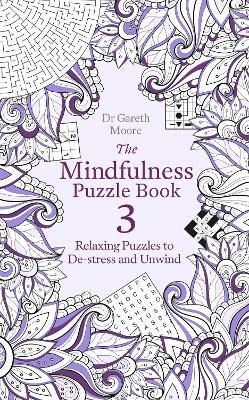 The Mindfulness Puzzle Book 3: Relaxing Puzzles to De-Stress and Unwind