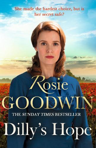 Dilly's Hope: The powerful conclusion to the much-loved trilogy from bestselling author Rosie Goodwin
