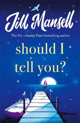 Should I Tell You?: Curl up with a gorgeous romantic novel from the No. 1 bestselling author