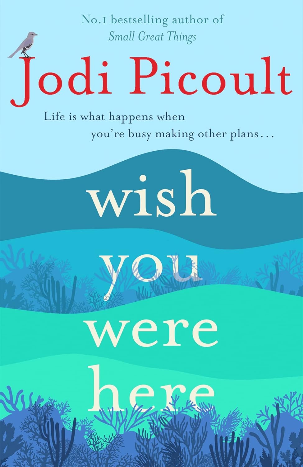 Wish You Were Here: A completely gripping, unputdownable novel from the bestselling author of My Sister's Keeper