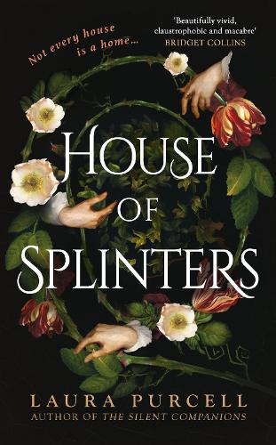 House of Splinters: the spine-tingling return to the world of The Silent Companions from the Queen of the Ghost Story