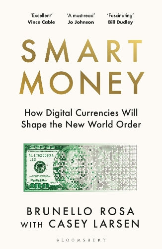 Smart Money: How Digital Currencies Will Shape the New World Order