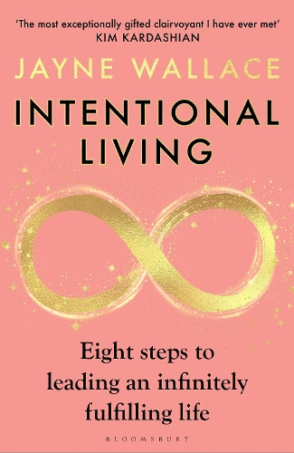 Intentional Living: Eight steps to leading an infinitely fulfilling life