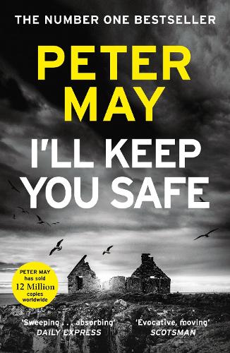 I'll Keep You Safe: A stunning standalone crime thriller from the incredible mind behind The Lewis Trilogy