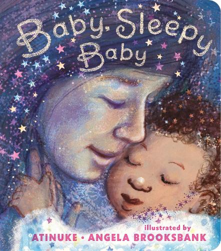 Baby, Sleepy Baby: A bedtime lullaby to gift to new parents on Mother's Day, the perfect read-aloud for babies and toddlers