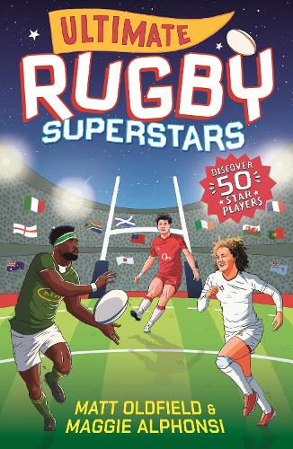 Ultimate Rugby Superstars: The exciting biographies of 50 of the greatest rugby players – the perfect World Cup read for sports-mad girls and boys aged 8, 9, 10, 11