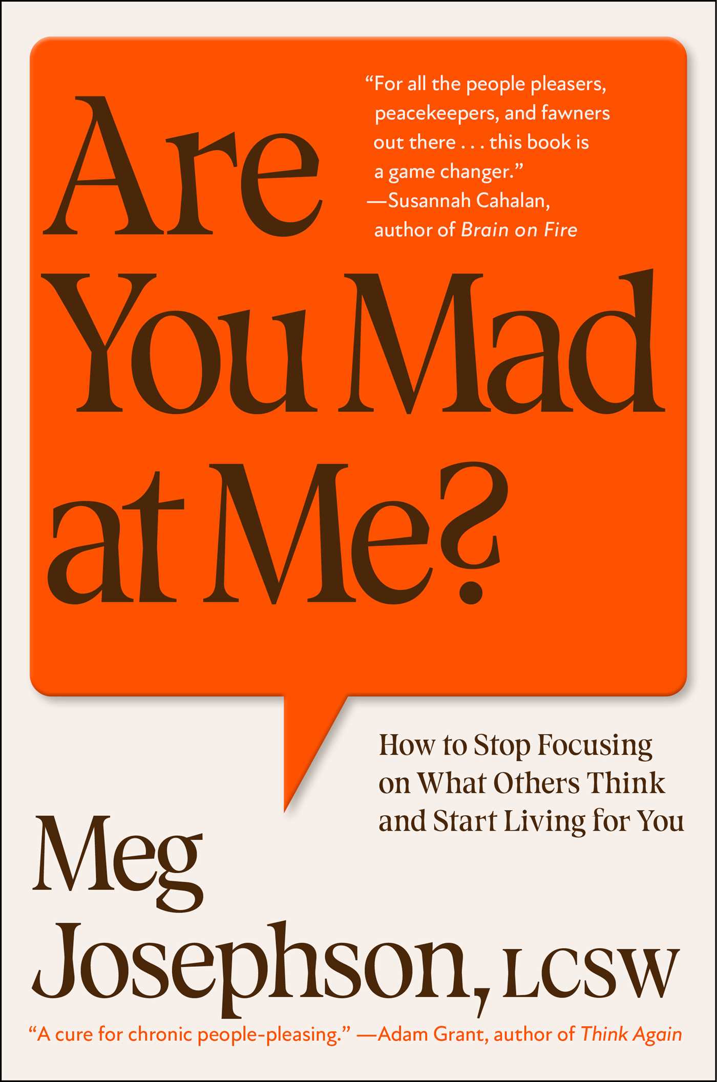 Are You Mad At Me?: How to Stop Focusing on What Others Think and Start Living for You