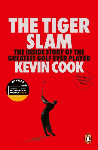 The Tiger Slam: The inside story of the greatest golf ever played
