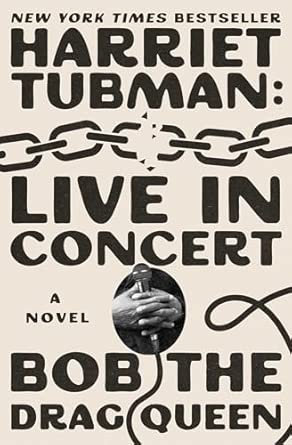 Harriet Tubman: Live in Concert: A Novel