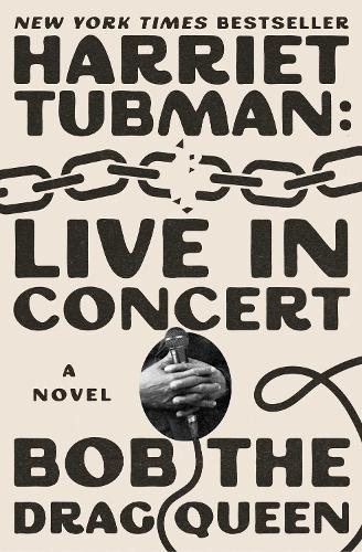 Harriet Tubman: Live in Concert: A Novel