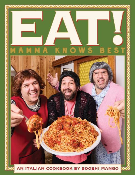 Eat! Mama Knows Best: An  italian Cookbook by Sooshi Mango