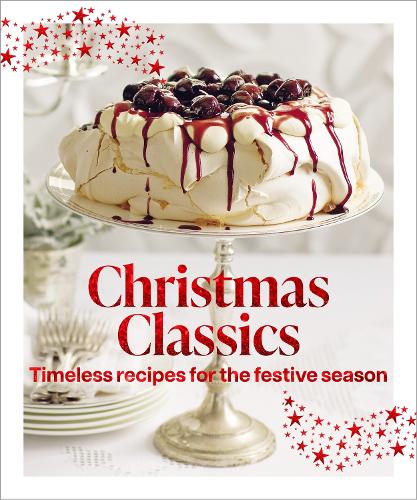 Christmas Classics: Timeless recipes for the festive season