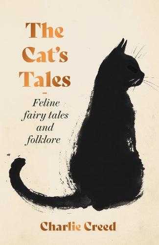 The Cat's Tales: Feline Fairy Tales and Folklore