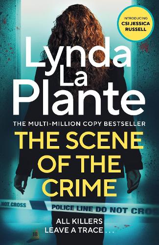 The Scene of the Crime: The new pulse-pounding thriller from the multi-million copy bestseller