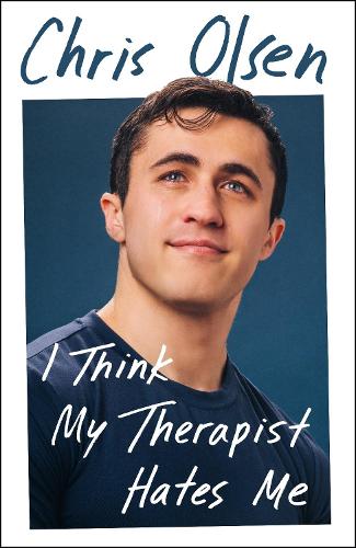 I Think My Therapist Hates Me: A Memoir