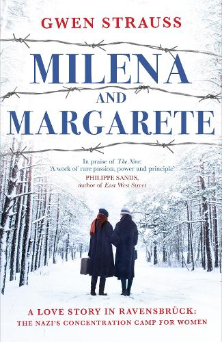 Milena and Margarete: A Love Story in Ravensbrück: The Nazi's Concentration Camp for Women