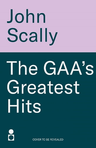 The GAA’s Greatest Hits: A Compilation of Epic, Enthralling Events