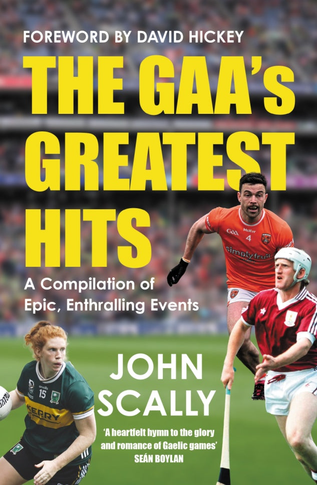 The GAA’s Greatest Hits: A Compilation of Epic, Enthralling Events