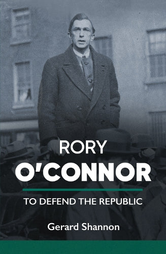 Rory O'Connor: To Defend the Republic