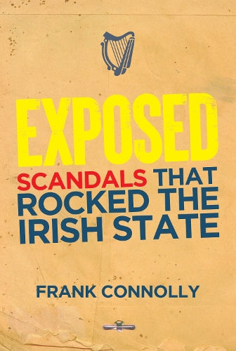 Exposed: The Scandals that Rocked the State