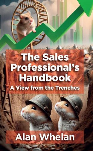 The Sales Professional’s Handbook: A View from the Trenches