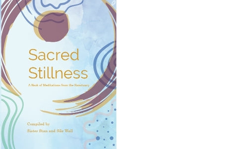 Sacred Stillness: A Book of Meditations from the Sanctuary