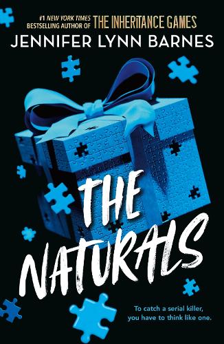 A NATURALS Novel: The Naturals, Book 1: cold cases get hot in the unputdownable mystery series from the bestselling author of The Inheritance Games