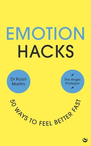 Emotion Hacks: 50 Ways to Feel Better Fast