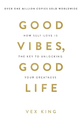 Good Vibes, Good Life: How Self-Love Is the Key to Unlocking Your Greatness: OVER 2 MILLION COPIES SOLD