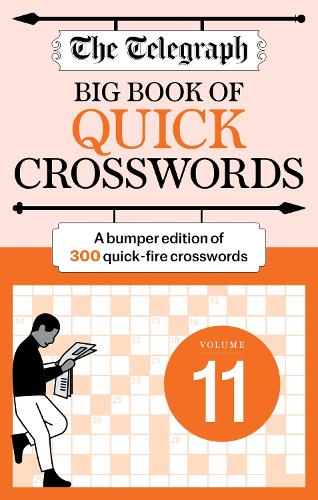 The Telegraph Big Book of Quick Crosswords 11: A bumper edition of 300 quick-fire crosswords