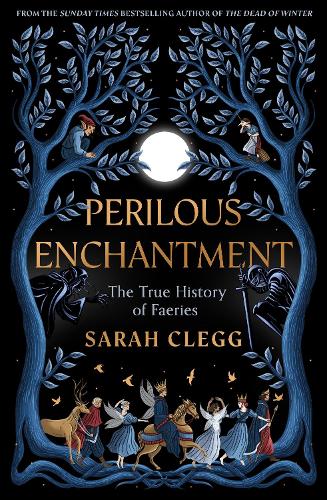 Perilous Enchantment: The True History of Faeries