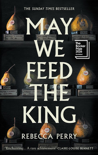 May We Feed the King - Shortlisted for the Booker Prize 2026 | Rebecca Perry
