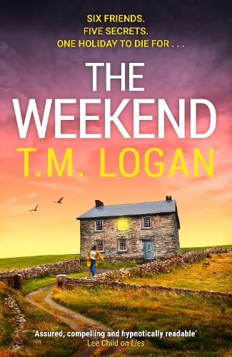The Weekend: Pre-order the BRAND NEW unmissable thriller from the Sunday Times bestselling author of THE HOLIDAY and THE MOTHER