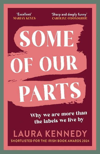 Some of Our Parts: Why we are more than the labels we live by SHORTLISTED AT THE IRISH BOOK AWARDS