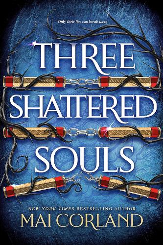 Three Shattered Souls: The unmissable conclusion to the adventure fantasy sensation
