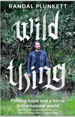 Wild Thing: Finding hope and a home in the natural world