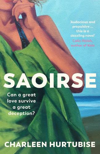 Saoirse: 'Beautifully written and enticingly intriguing' - Liz Nugent