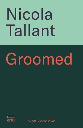 Groomed: Coercion, Control and a Cold-blooded Murder