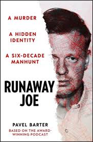 Runaway Joe: A Murder, A Hidden Identity, A Six-Decade Manhunt