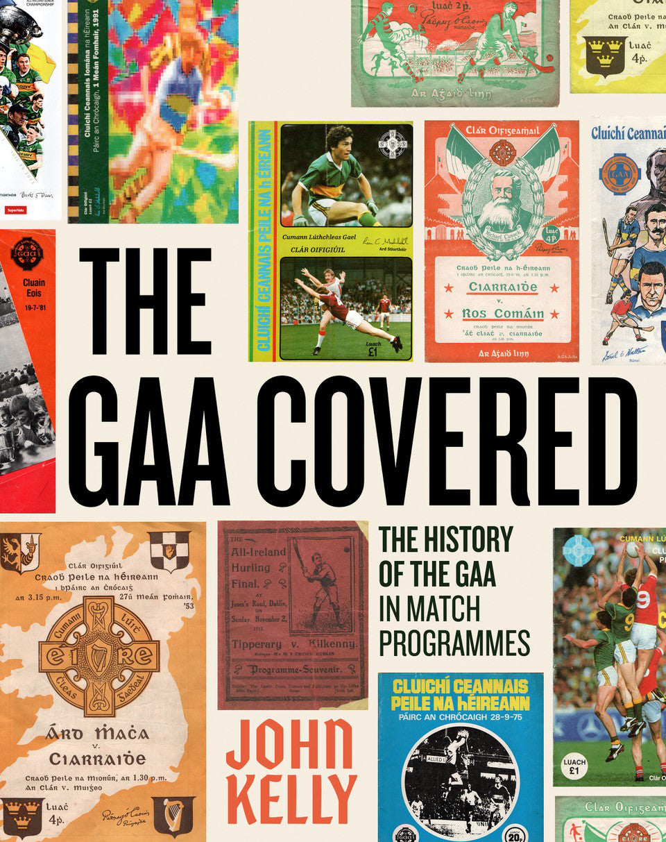 The GAA Covered: A History of the GAA in Match Programmes