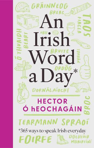 An Irish Word a Day: 365 ways to speak Irish everyday