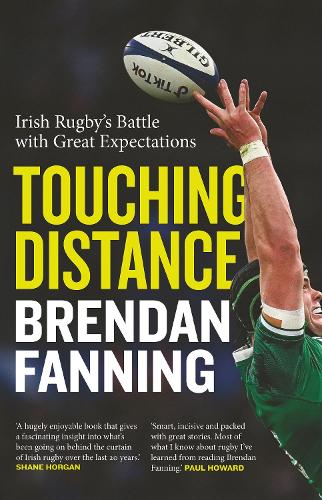 Touching Distance: Irish Rugby's Battle with Great Expectations