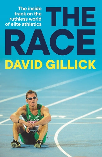 The Race: The inside track on the ruthless world of elite athletics