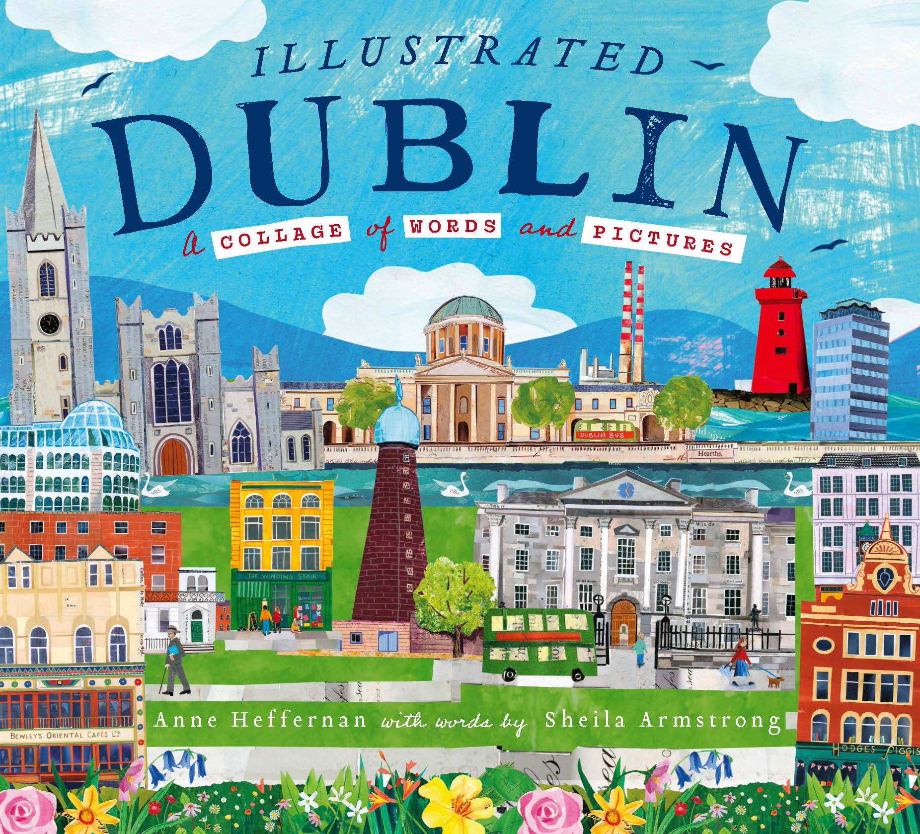 Illustrated Dublin: A Collage of Words and Pictures