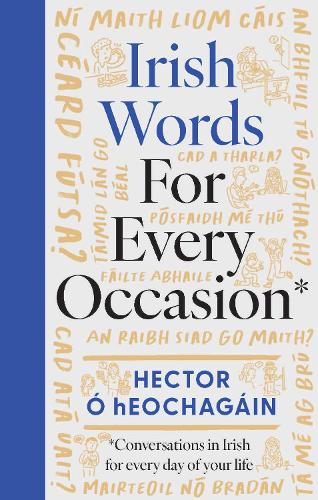 An Irish Word for Every Occasion: Conversations in Irish for Everyday of Your Life